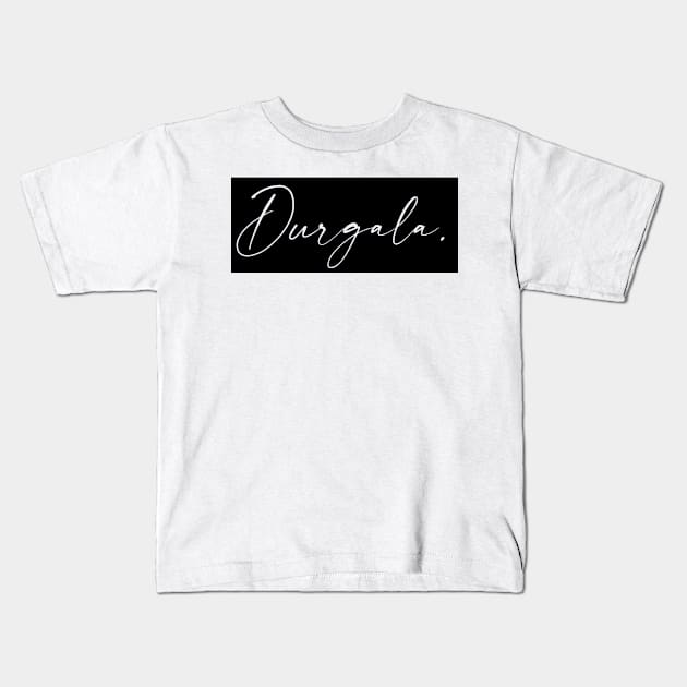 Durgala Name, Durgala Birthday Kids T-Shirt by flowertafy